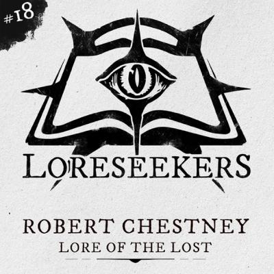 Loreseekers #18: Dev Interview - Robert Chestney