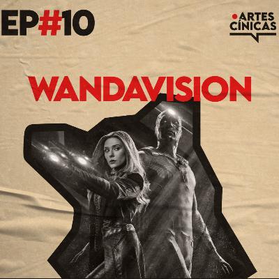 Artes Cínicas #10: WandaVision