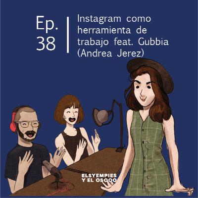 Elsyempies y el Oso - Ep. 38 - Instagram como herramienta de trabajo Ft. Gubbia (Andrea Jerez)