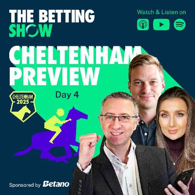 Cheltenham Festival 2025 Day 4 Preview with Andy Holding and Betano