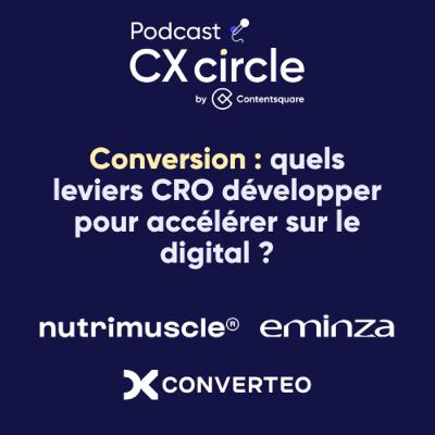 CX circle by Contentsquare #24 - Quels leviers CRO développer en 2022 pour accélérer sur le digital ?