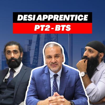 Behind The Scenes Of The Desi Apprentice, Pakistani Love Island & Desi Parents Being Dramatic | #240