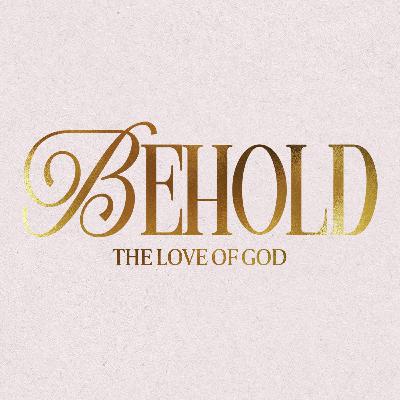 "Behold The Love of God" | John 3:16