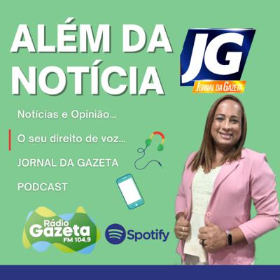 PODCAST DO JORNAL DA GAZETA EDIÇÃO DESTA SEXTA-FEIRA (1) PODCAST DO JORNAL DA GAZETA EDIÇÃO DESTA SEXTA-FEIRA (1)