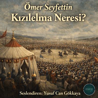 Öykü | Ömer Seyfettin - Kızılelma Neresi?