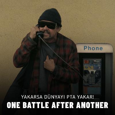 One Battle After Another: Yakarsa Dünyayı PTA Yakar!