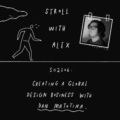 Creating a global design business with Dan Matutina