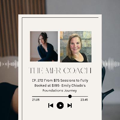 EP. 272 From $75 Sessions to Fully Booked at $185- Emily Chiado’s Foundations Journey