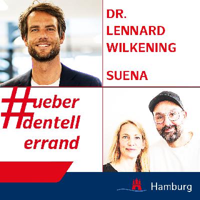 #ueberdentellerrand - Der Podcast. #78 mit Dr. Lennard Wilkening, suena