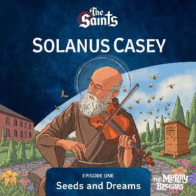 Solanus Casey: Episode One