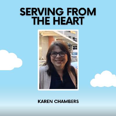 Serving from the Heart | Karen Chambers