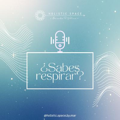 ¿Y tú, sabes respirar? ¿Y tú, sabes respirar?