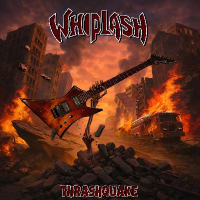 Ep 652 Whiplash is back with the new album "THRASHQUAKE" & Tony Portaro breaks it all down for us! Ep 652 Whiplash is back with the new album "THRASHQUAKE" & Tony Portaro breaks it all down for us!