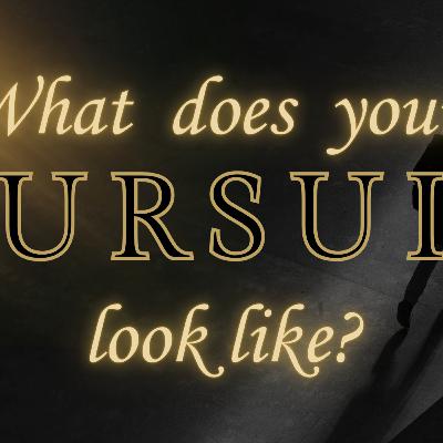 What does your Godly pursuit look like? What does your Godly pursuit look like?