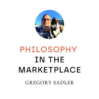 Philosophy in the Marketplace | Gregory Sadler