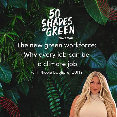 The new green workforce: Why every job can be a climate job - CUNY, Nicole Bagliore The new green workforce: Why every job can be a climate job - CUNY, Nicole Bagliore