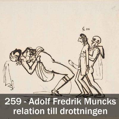 259 - Adolf Fredrik Muncks relation till drottningen