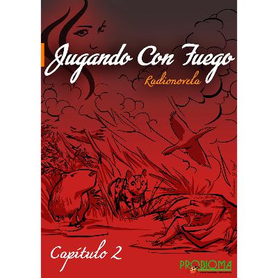 Radionovela: "Jugando con fuego" Capítulo 2