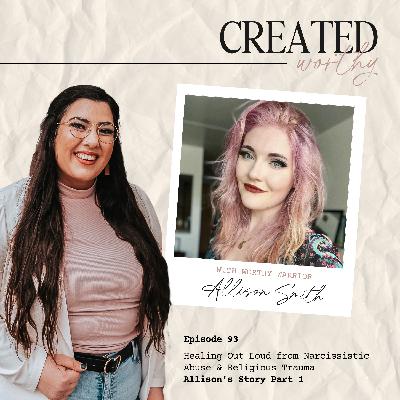 Healing Out Loud from Narcissistic Abuse & Religious Trauma | Allison's Story Part 1 | Episode 93 Healing Out Loud from Narcissistic Abuse & Religious Trauma | Allison's Story Part 1 | Episode 93