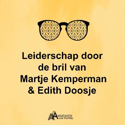 #2 Leiderschap door de bril van Martje Kemperman & Edith Doosje #2 Leiderschap door de bril van Martje Kemperman & Edith Doosje