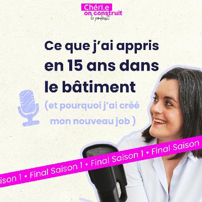 Tout ce que j'ai appris en 15 ans dans le bâtiment