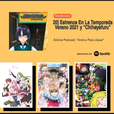 20| Estrenos En La Temporada Verano 2021
y "Chihayafuru"