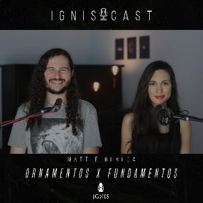ALIANÇA #7 - Ornamentos X Fundamentos