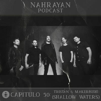 Capítulo 50: Tristán & M.Akerburu (Shallow Waters)
