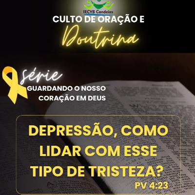 Depressão, como lidar com esse tipo de Tristeza? Pv 4:23 Depressão, como lidar com esse tipo de Tristeza? Pv 4:23