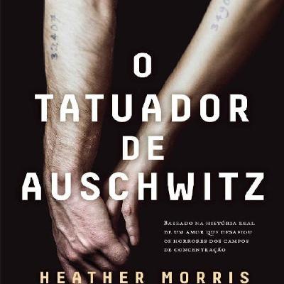 LIVRO O TATUADOR DE AUSCHWITZ
