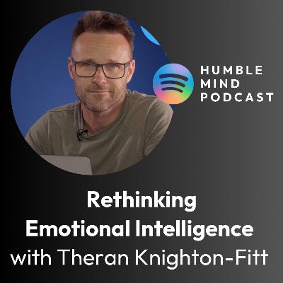 #49 Emotions are Data: Rethinking Emotional Intelligence with Theran Knighton-Fitt