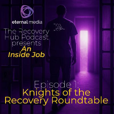 An Inside Job #1: Knights of the Recovery Roundtable