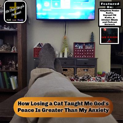How Losing a Cat Taught Me God's Peace Is Greater Than My Anxiety