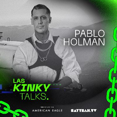 🚨 De Kudai a solista: Pablo Holman revela todo en en Las Kinky Talks T3. EP 12