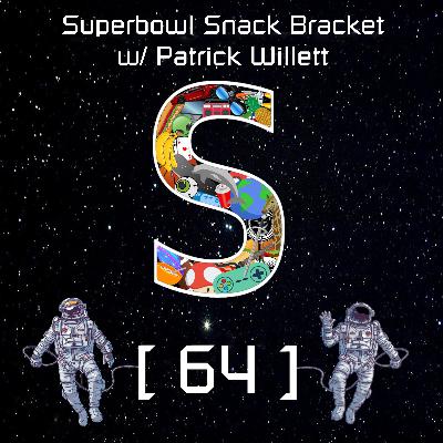 Episode 64: Superbowl Snack Bracket w/ Patrick Willett Episode 64: Superbowl Snack Bracket w/ Patrick Willett