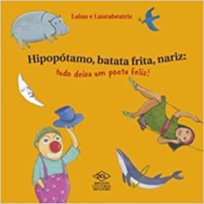 LALAU. Hipopótamo, batata frita, nariz: tudo deixa um poeta feliz