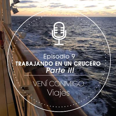 Trabajando en un crucero Parte III