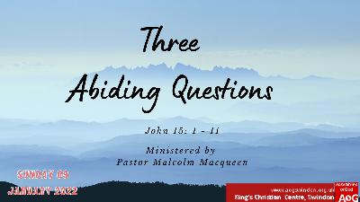 Three Abiding Questions