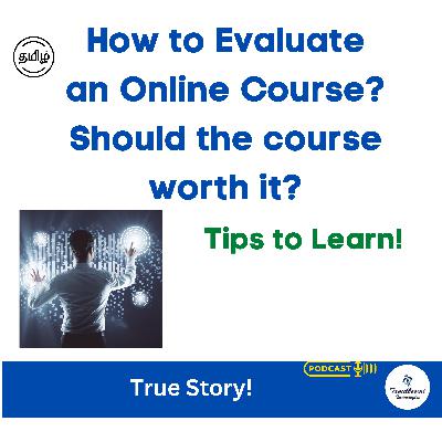 How to Evaluate aa Online Course? | How to Learn for Free? | அடிச்சாண்டா Appointment Orderu | Ep #64