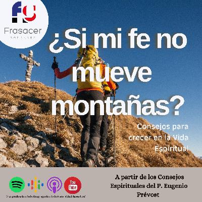 y.. ¿si mi fe no mueve montañas? E14 T1 y.. ¿si mi fe no mueve montañas? E14 T1