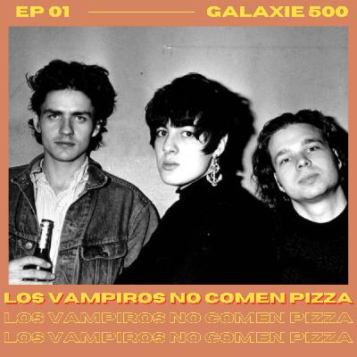 EP 01 Galaxie 500: Rock alternativo y la musica como dialogo bidireccional