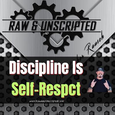 Discipline Is Self-Respect in Action