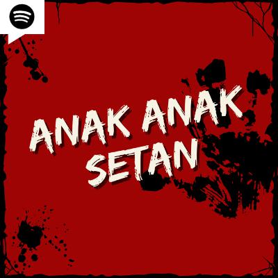 #1 Anak anak setan