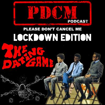 PDCM Episode 7 (Lockdown Edition) - The Dating Game PDCM Episode 7 (Lockdown Edition) - The Dating Game