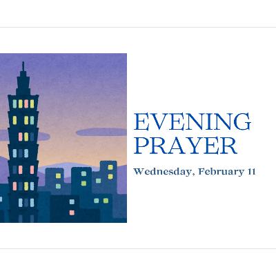 Today's NIGHT TIME PRAYER -- Wednesday (February 11)