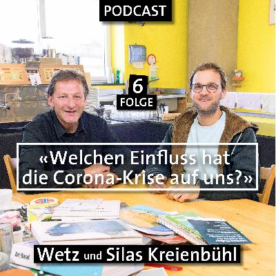 Welchen Einfluss hat die Corona-Krise auf uns? | Folge 6