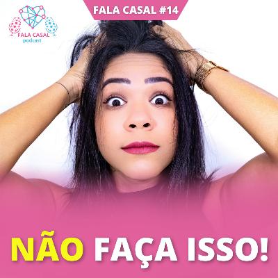 Porque as mulheres se ACOMODAM no Relacionamento! - Fala Casal #14
