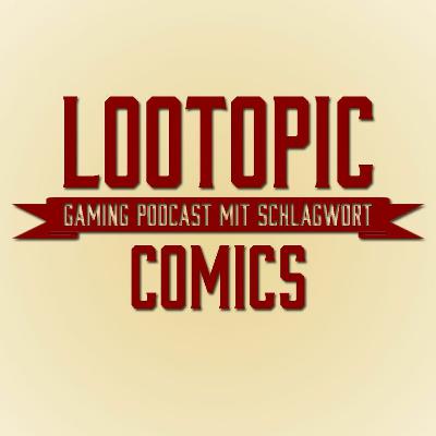 Lootopic - #22 Comics Lootopic - #22 Comics