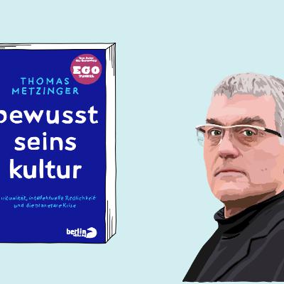 In Würde untergehen | "Bewusstseinskultur" von Thomas Metzinger In Würde untergehen | "Bewusstseinskultur" von Thomas Metzinger
