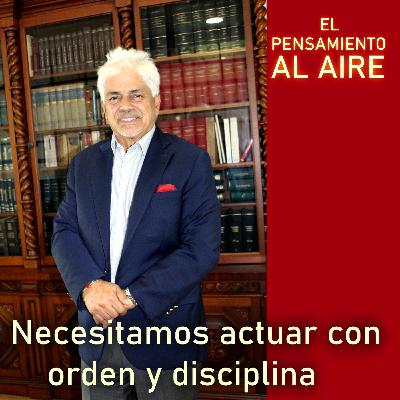 Necesitamos actuar con orden y disciplina Necesitamos actuar con orden y disciplina